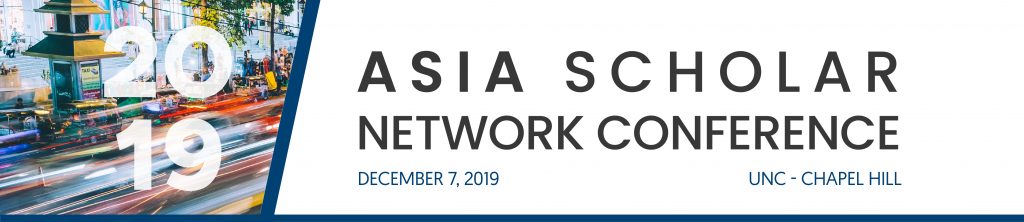 2019 Asia Scholar Network Conference, UNC Carolina Asia Center, UNC Asia Scholar Network Conference, Annual UNC Asia Scholar Network Conference