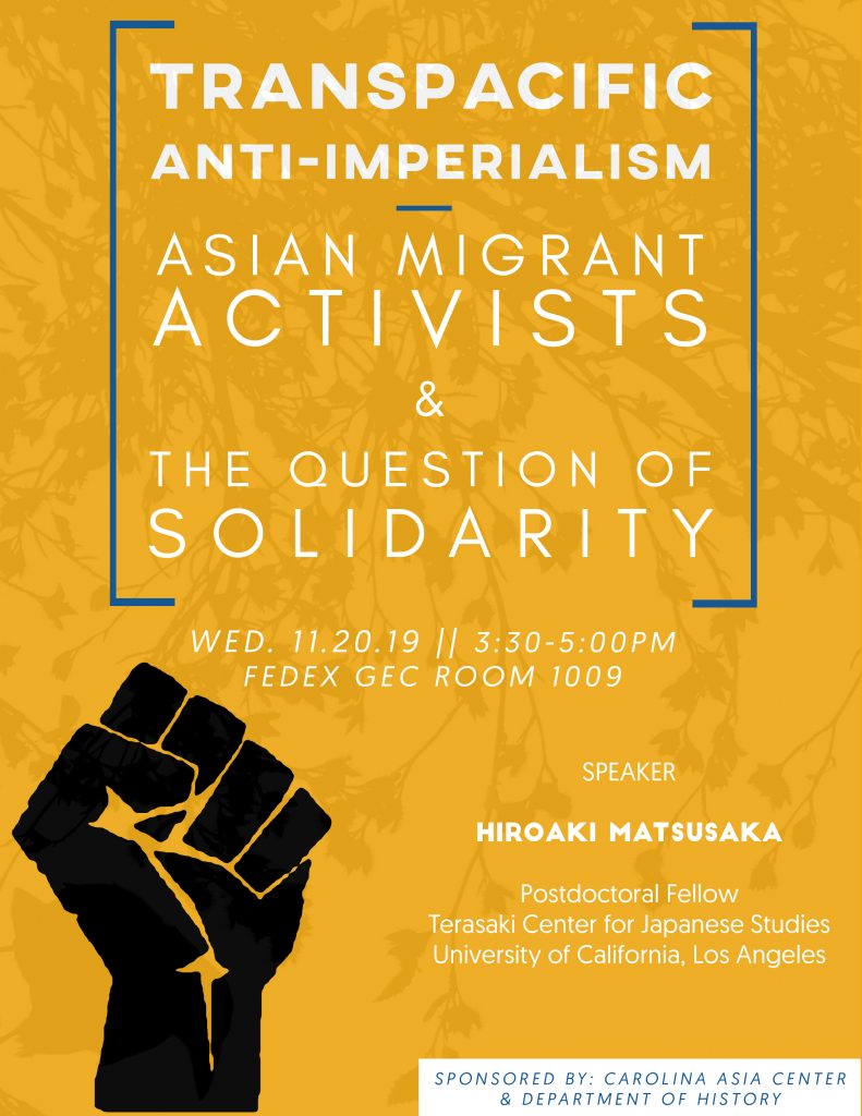 Hiroaki Matsusaka on "Anti-Imperalism: Asian Migrants Activists & the Question of Solidarity" on 11/20, 3:30PM-5:00PM, FedEx GEC 1009
